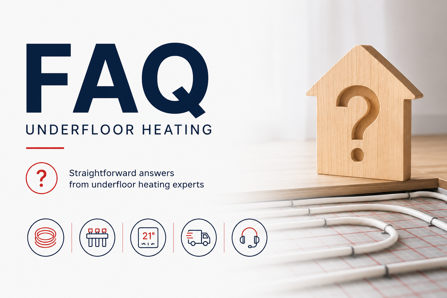 Frequently Asked Questions banner featuring a wooden house with a question mark, underfloor heating pipework beneath the floor, and expert guidance for homeowners and installers.